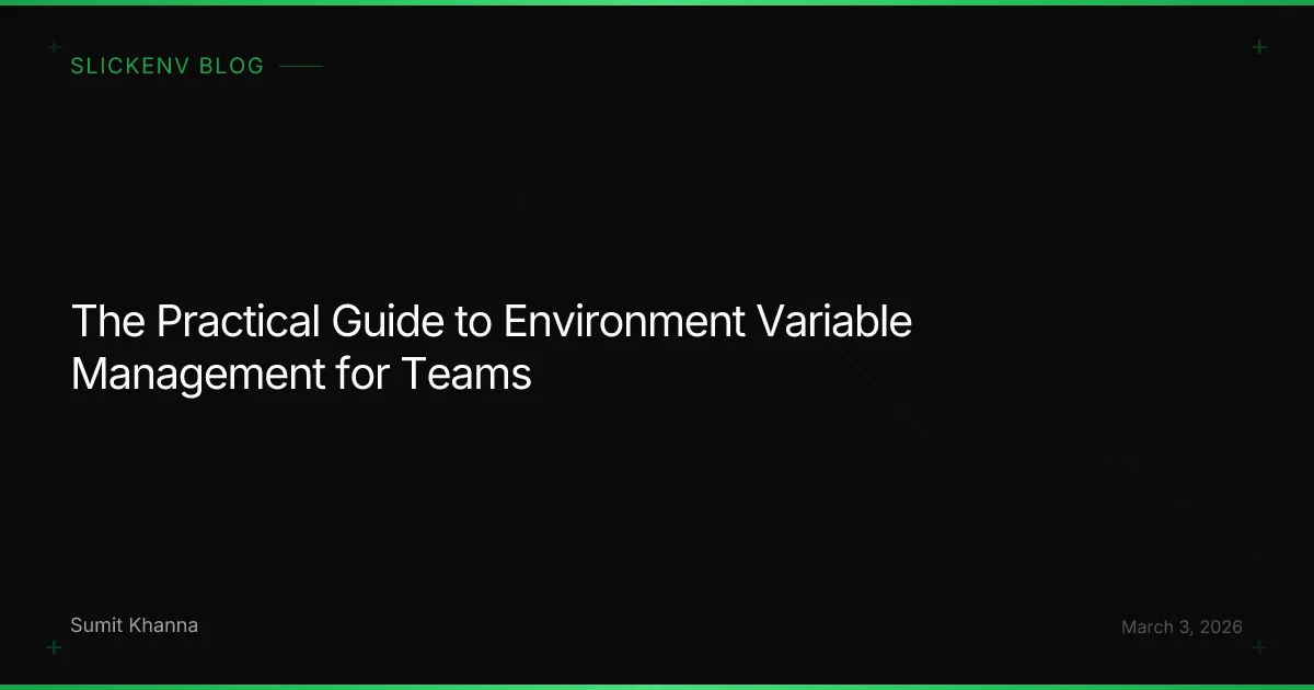 The Practical Guide to Environment Variable Management for Teams