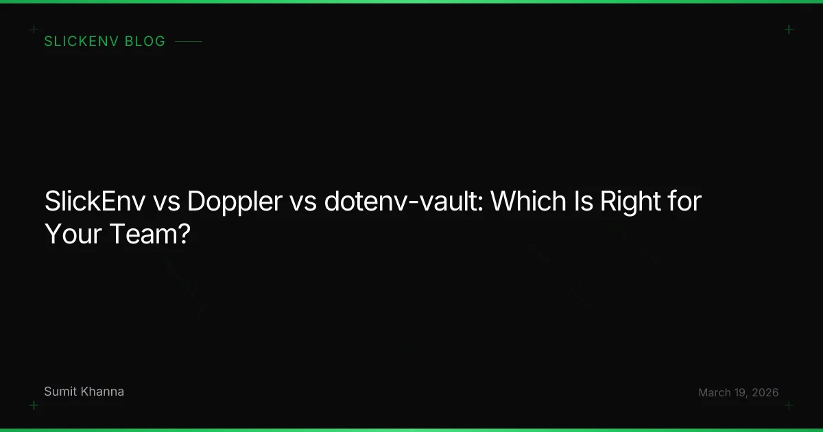 SlickEnv vs Doppler vs dotenv-vault: Which Is Right for Your Team?